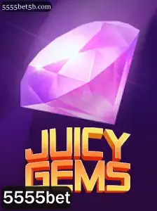 Tudo o que você precisa saber sobre JuicyGems e 5555bet